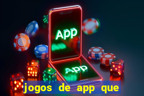 jogos de app que ganha dinheiro